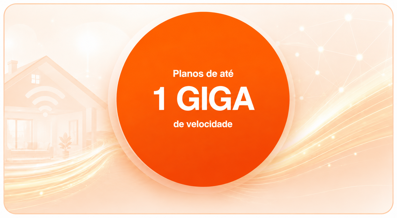 Planos de até 1 GIGA de velocidade